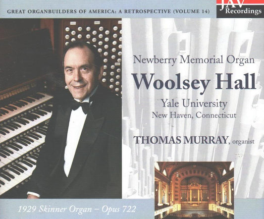 Great Organ Builders of America: A Retrospective (Volume 14): Newberry Memorial Pipe Organ, Woolsey Hall, Yale Universit