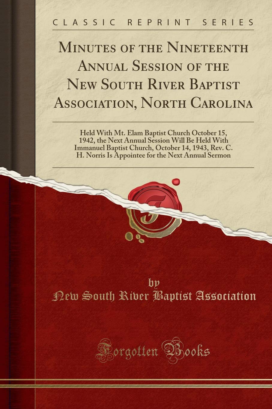 Minutes of the Nineteenth Annual Session of the New South River Baptist Association, North Carolina: Held With Mt. Elam 