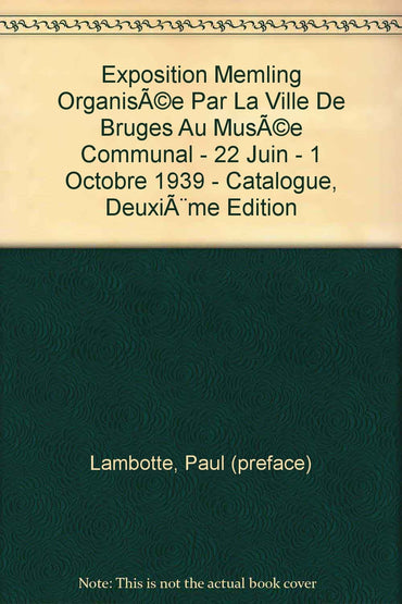 Exposition Memling Organisée Par La Ville De Bruges Au Musée Communal - 22 Juin - 1 Octobre 1939 - Catalogue, Deuxième Edition