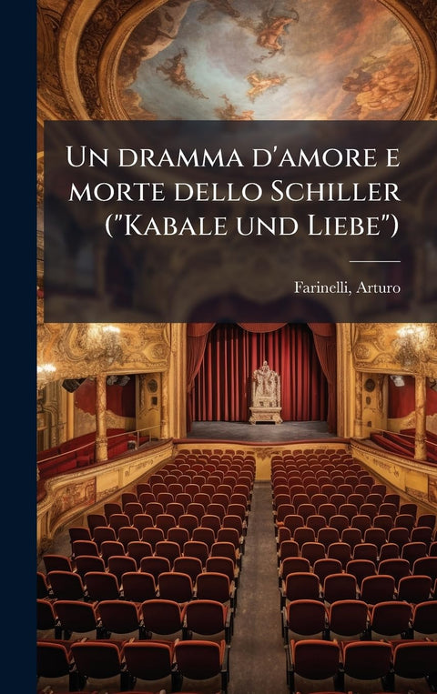 Un dramma d'amore e morte dello Schiller ("Kabale und Liebe") (Italian Edition)