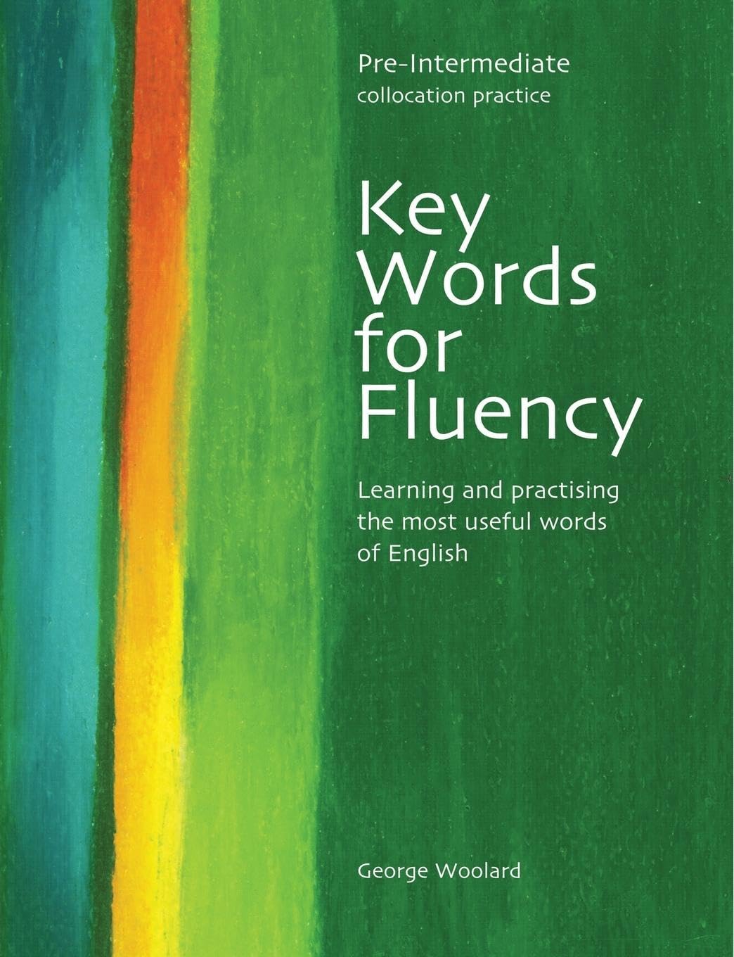 Key Words for Fluency Pre-Intermediate: Learning and practising the most useful words of English (Key Words for Fluency: Learning and Practising the M