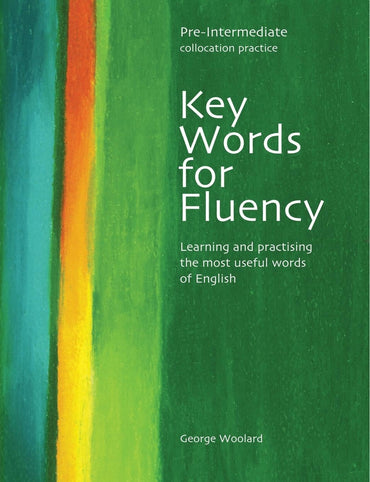 Key Words for Fluency Pre-Intermediate: Learning and practising the most useful words of English (Key Words for Fluency: Learning and Practising the M