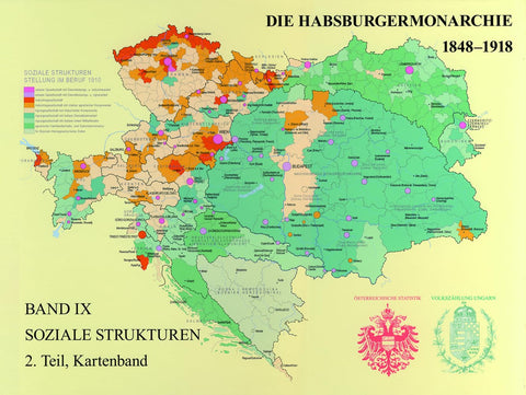 Die Habsburgermonarchie 1848 bis 1918: Band IX - Soziale Strukturen 2. Teil Die Gesellschaft der Habsburgermonarchie im 