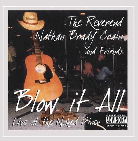 The Reverend Nathan Brady Crain and Friends Blow It All Live At the Naked Diner