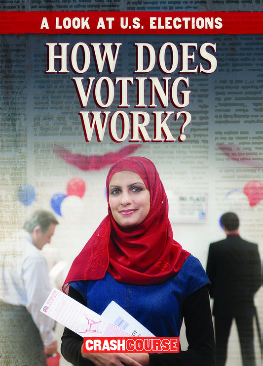 How Does Voting Work? (Look at U.s. Elections)