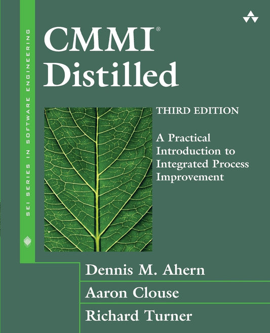 CMMI Distilled: A Practical Introduction to Integrated Process Improvement (3rd Edition) (Sei Series in Software Engineering)