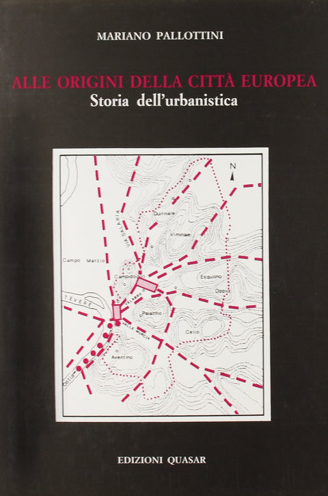 Alle origini della cittá europea: Storia dell'urbanistica (Italian Edition)