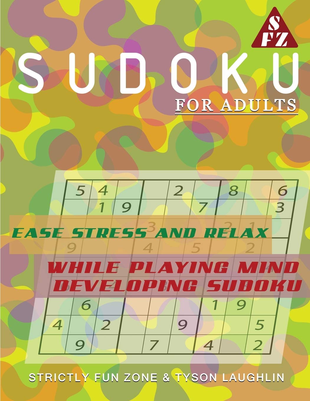 Sudoku For Adults: Ease Stress and Relax While Playing Mind Developing Sudoku
