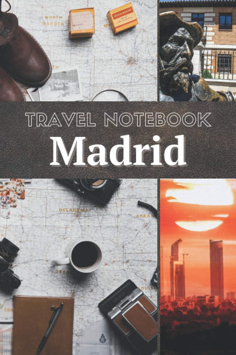 Travel notebook Madrid: Travel logbook Madrid, go on a trip and come back full of memories