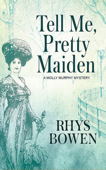 Tell Me, Pretty Maiden (Molly Murphy Mysteries, 7)