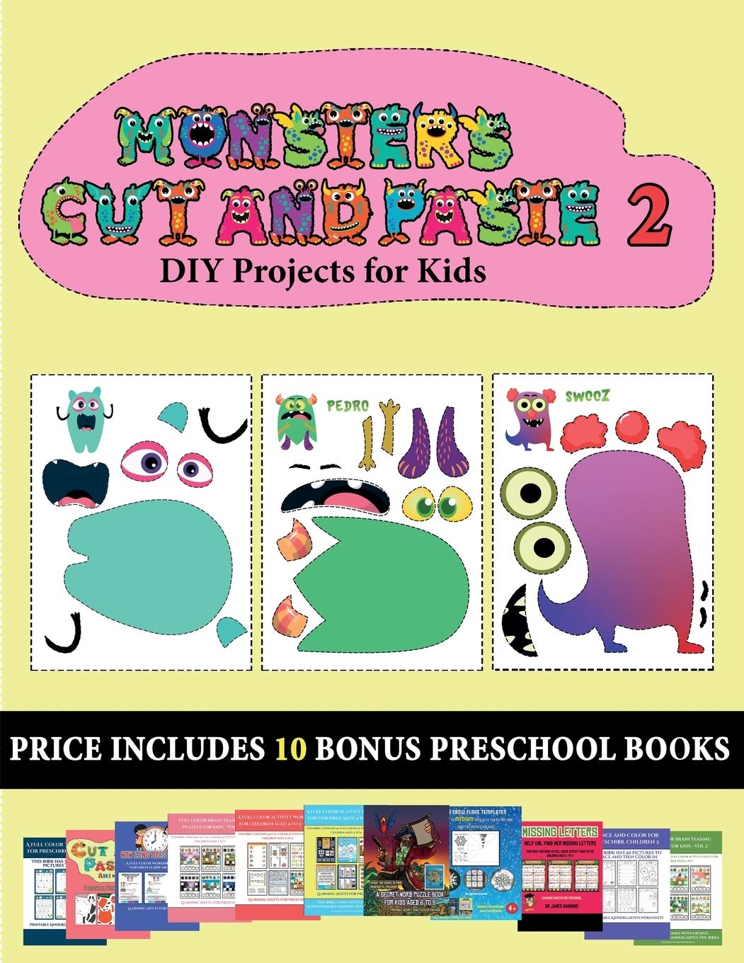 DIY Projects for Kids (20 full-color kindergarten cut and paste activity sheets - Monsters 2): This book comes with coll
