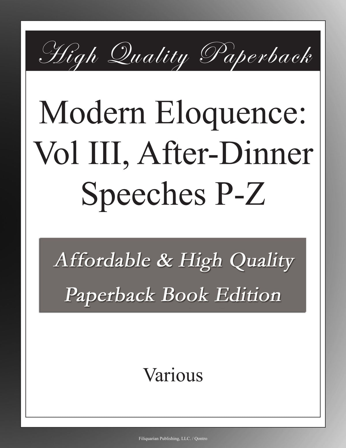 Modern Eloquence: Vol III, After-Dinner Speeches P-Z