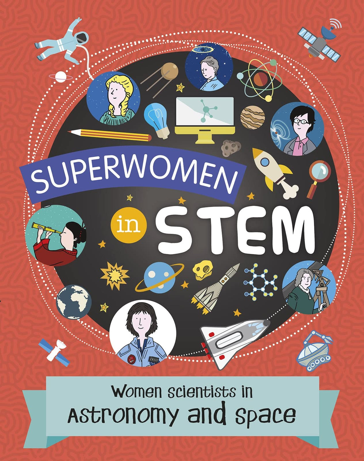 Women Scientists in Astronomy and Space (Superwomen in STEM)