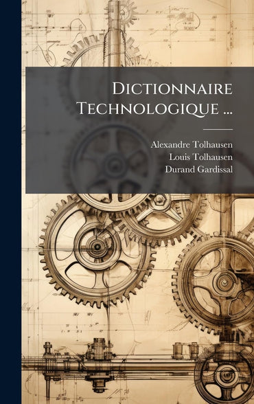 Dictionnaire Technologique ...