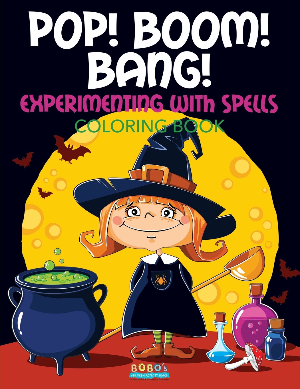 Pop! Boom! Bang! Experimenting with Spells Coloring Book