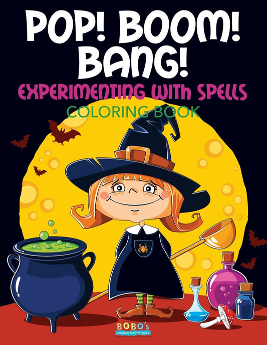 Pop! Boom! Bang! Experimenting with Spells Coloring Book