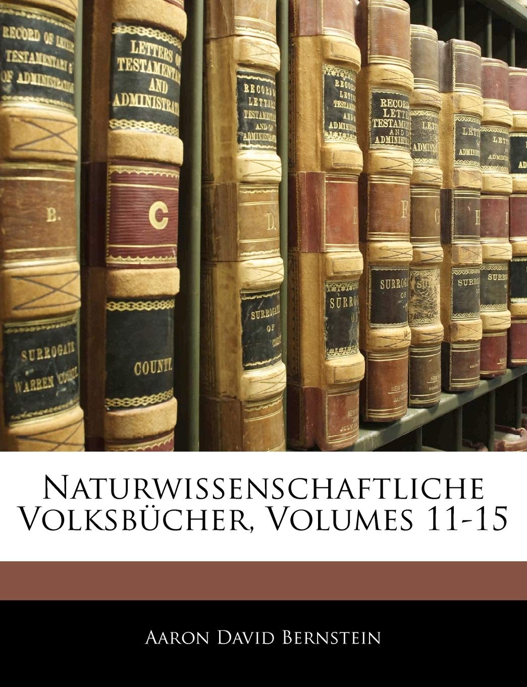 Naturwissenschaftliche Volksbücher, Volumes 11-15