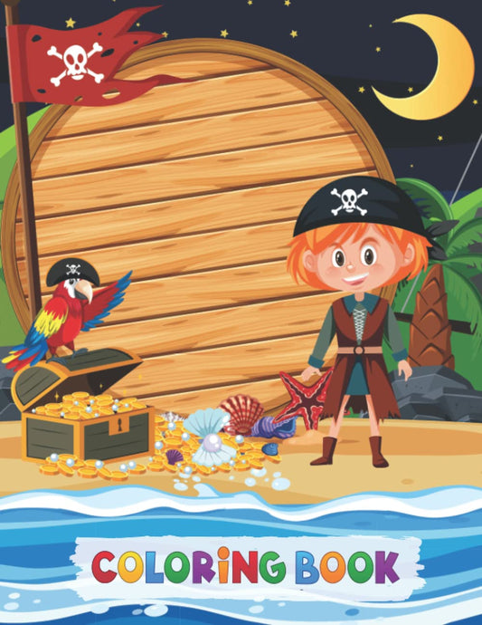 Coloring Book: Thème Pirates ! Livre de Coloriages pour enfants avec Différents Types de coloriages. Pour Garçons et Filles (French Edition)