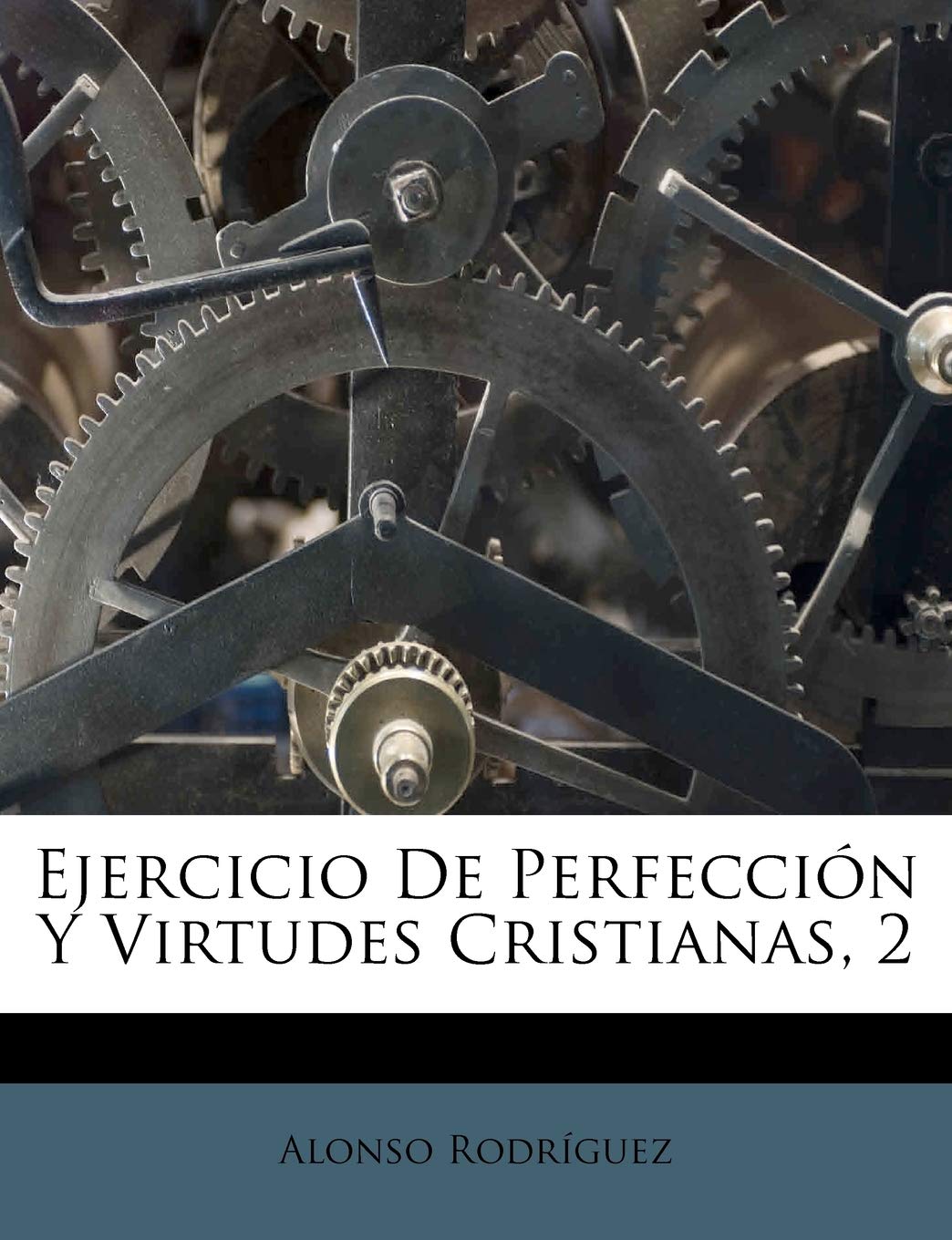 Ejercicio De Perfección Y Virtudes Cristianas, 2 (Spanish Edition)