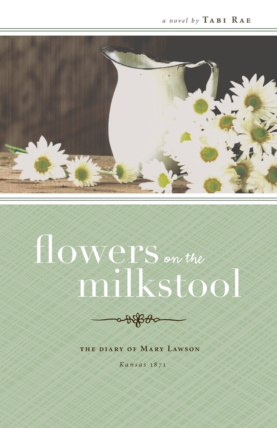 Flowers on the Milkstool: The Diary of Mary Lawson