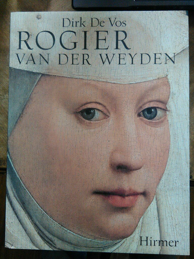 Rogier van der Weyden. Das Gesamtwerk.