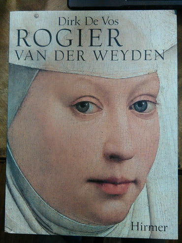 Rogier van der Weyden. Das Gesamtwerk.
