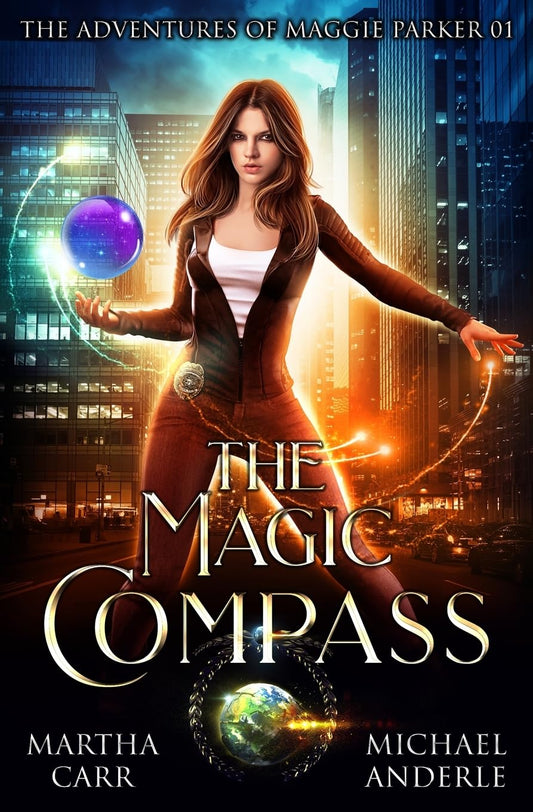 The Magic Compass: An Urban Fantasy Action Adventure (The Adventures of Maggie Parker)