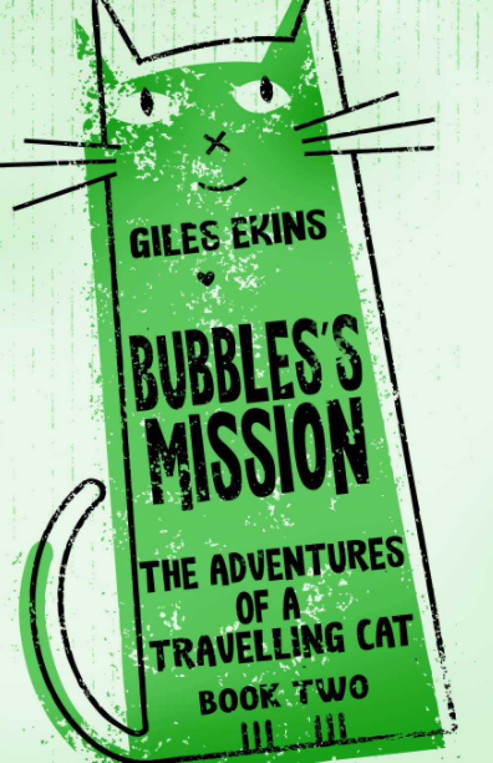 Bubbles's Mission (The Adventures Of A Travelling Cat)