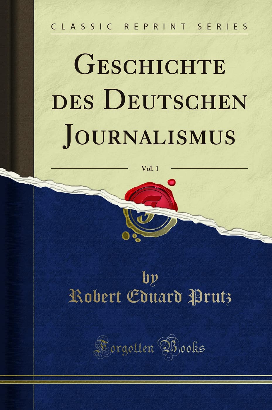 Geschichte des Deutschen Journalismus, Vol. 1