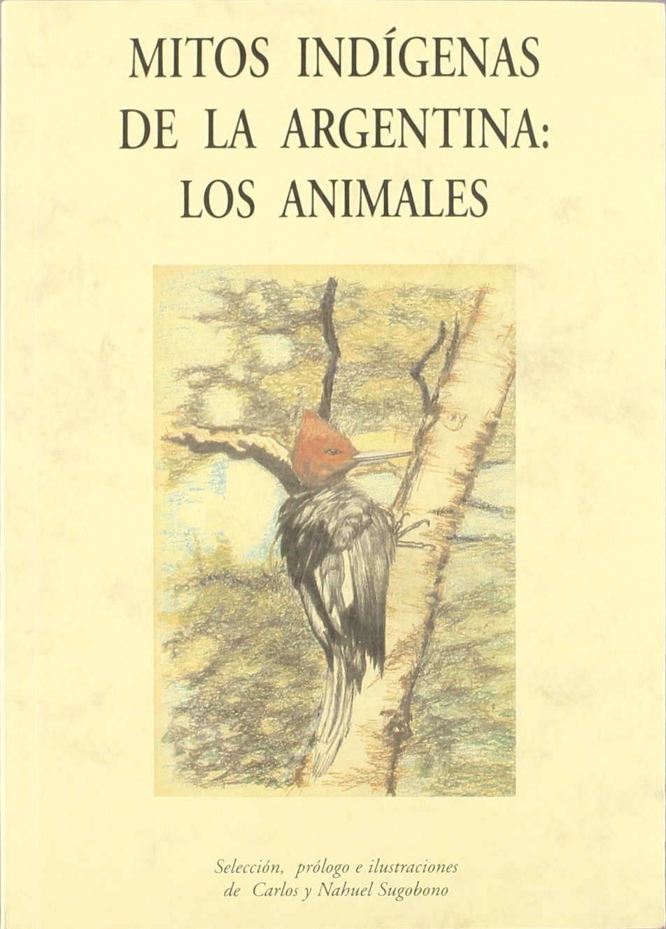Mitos Indigenas de La Argentina (Biblioteca de Cuentos Maravillosos) (Spanish Edition)