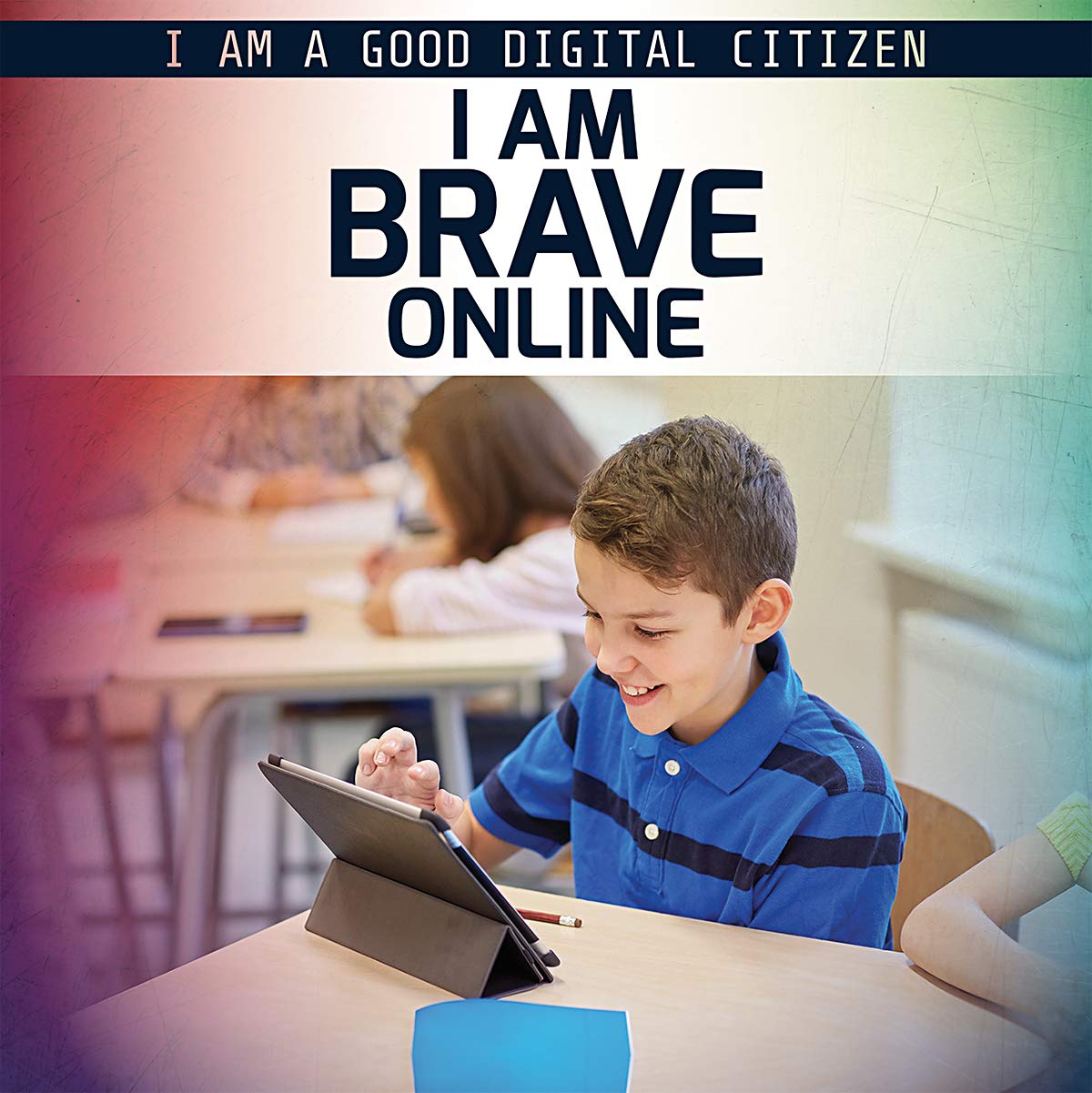 I Am Brave Online (I Am a Good Digital Citizen)