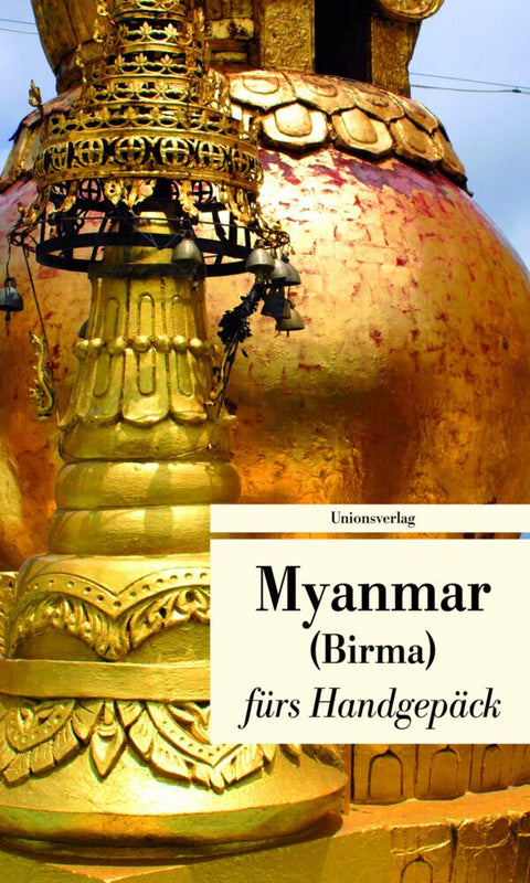 Reise nach Myanmar: Kulturkompass fürs Handgepäck