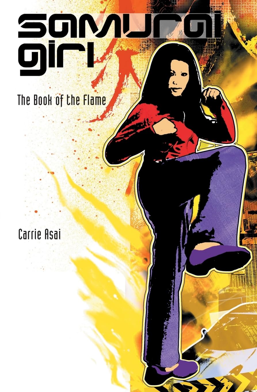 The Book of the Flame. Carrie Asai (Samurai Girl (Paperback))