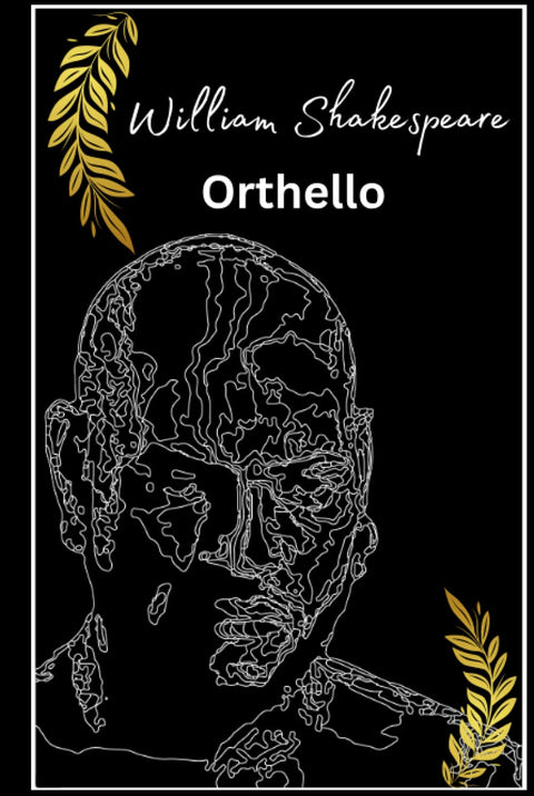 Othello by William Shakespeare: The destructive power of jealousy and manipulation in Shakespeare's timeless tragedy