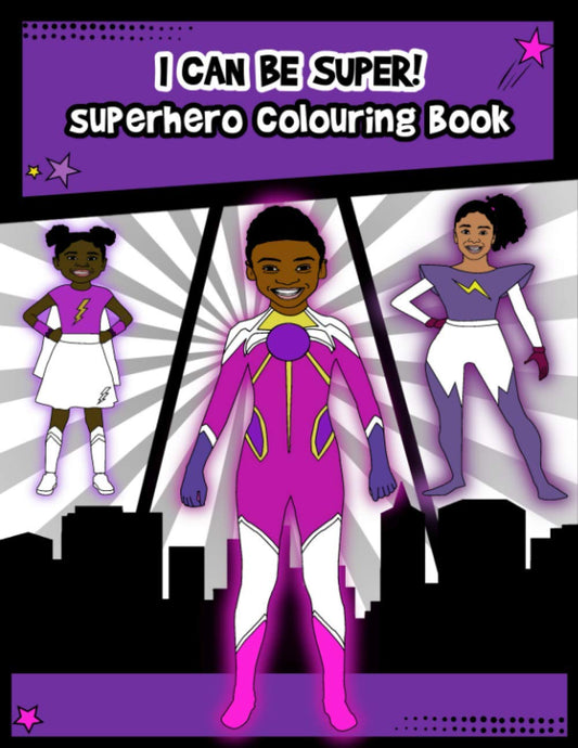 I CAN BE SUPER!! SUPERHERO COLORING BOOK