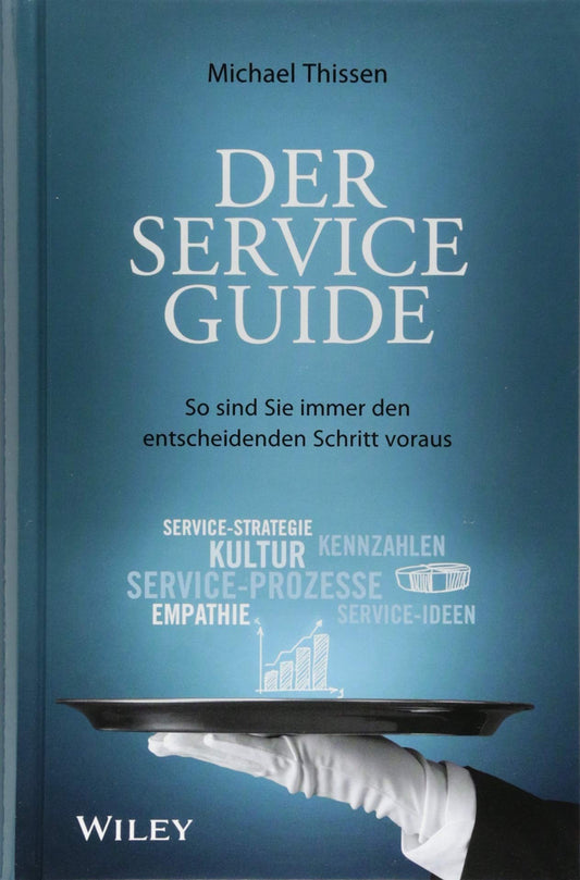 Der Service Guide: So sind Sie immer den entscheidenden Schritt voraus (German Edition)