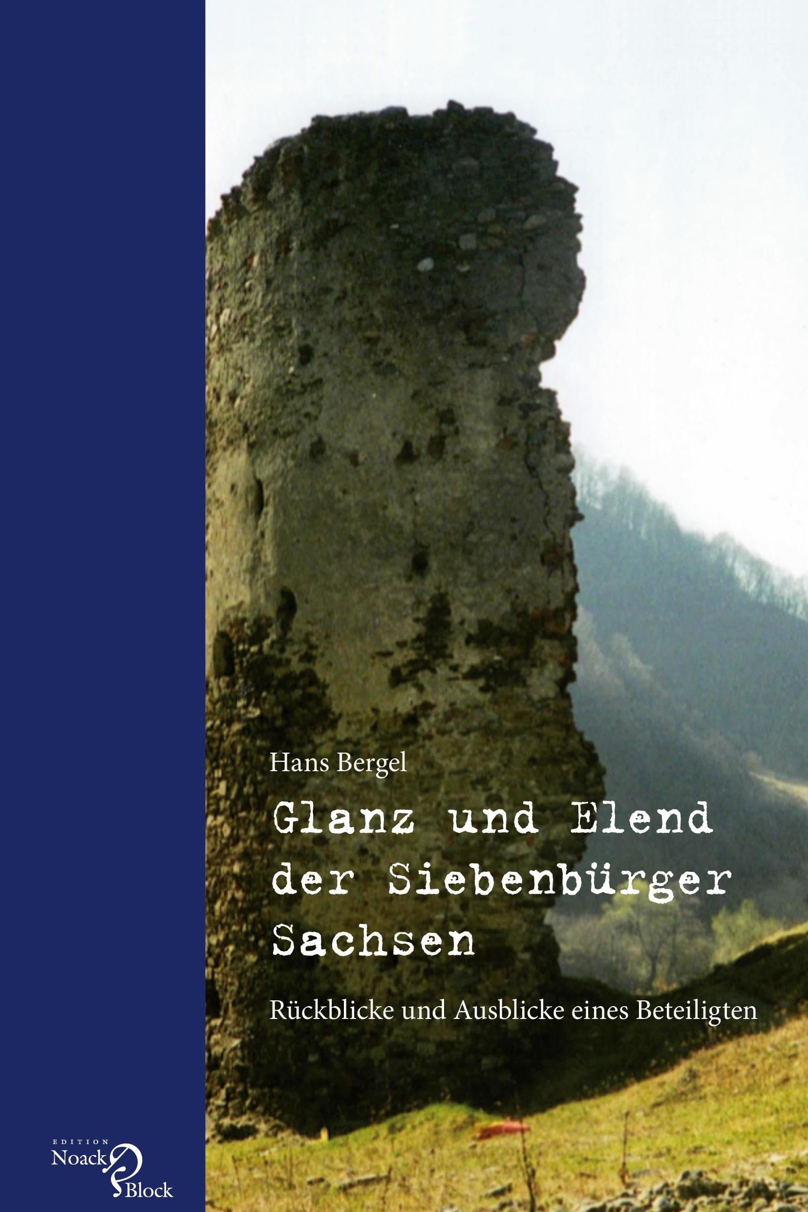 Glanz und Elend der Siebenbürger Sachsen: Rückblicke und Ausblicke eines Beteiligten
