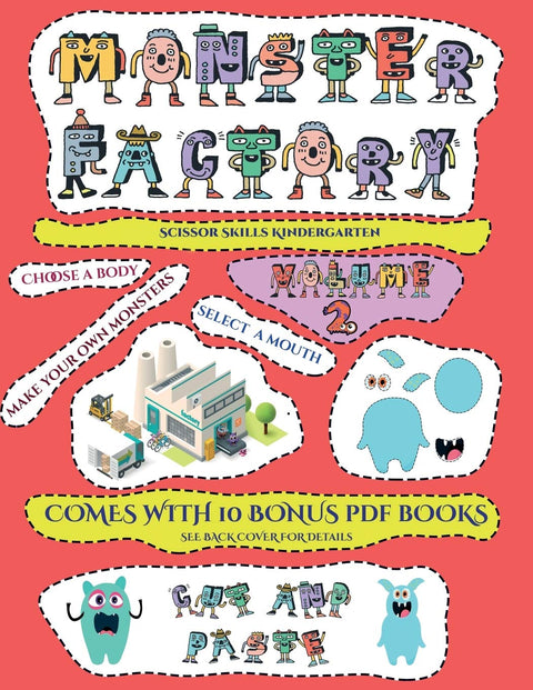 Scissor Skills Kindergarten (Cut and paste Monster Factory - Volume 2): This book comes with a collection of downloadabl