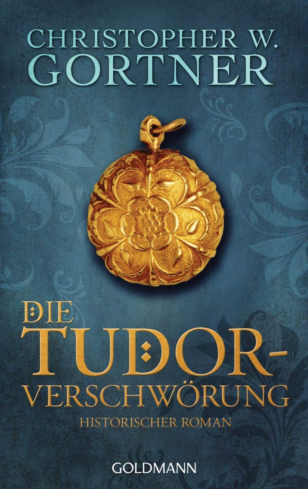 Die Tudor-Verschwörung: Band 1 - Historischer Roman