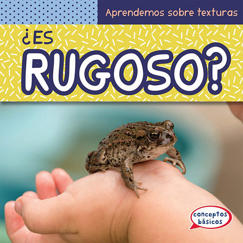Es Rugoso? / What is Bumpy? (Aprendemos sobre texturas/ Let's Learn Textures!) (Spanish Edition)