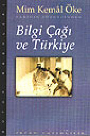 Bilgi Cagi ve TurkiyeTarihin Suzgecinden