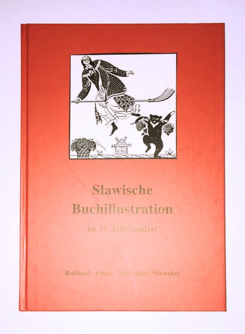 Slawische Buchillustration Im 20. Jahrhundert: Russland - Polen - Tschechien - Slowakei (Literarische Bilderwelten) (Ger