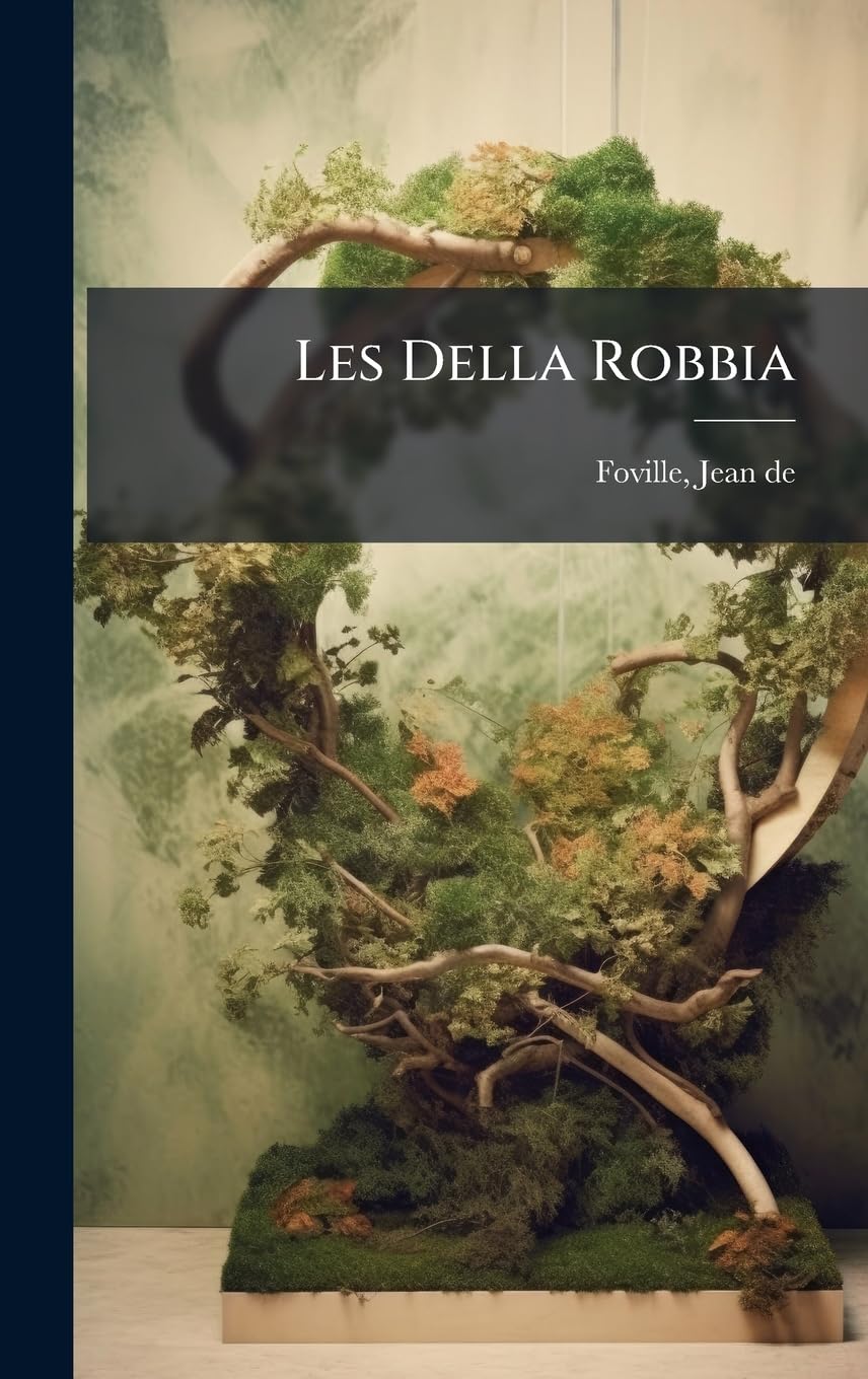 Les Della Robbia (French Edition)