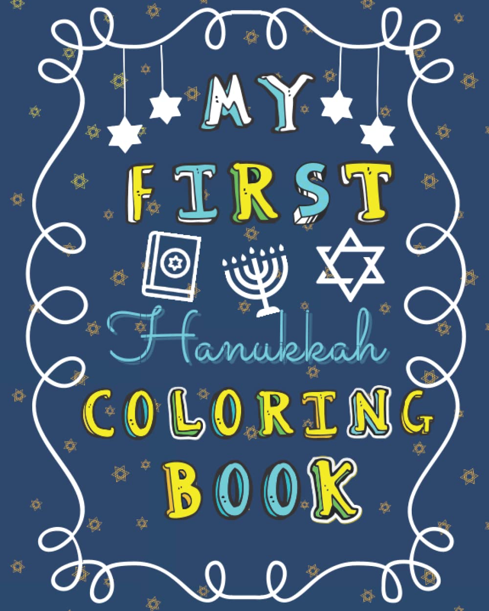 My First Hanukkah Coloring Book: Baby's First Chanukah | Child First Holidays | Let's Celebrate Jewish Festival with Hebrew Toddlers | Menorah ... | (