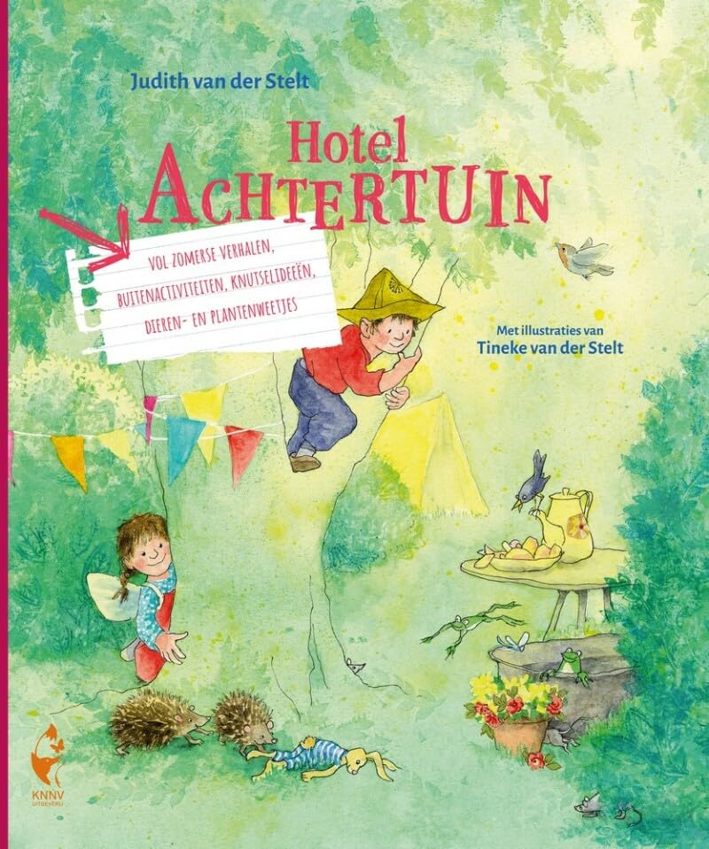 Hotel Achtertuin: Vol verhalen, buitenactiviteiten, knutsel ideeën, dieren- en plantenweetjes (Dutch Edition)