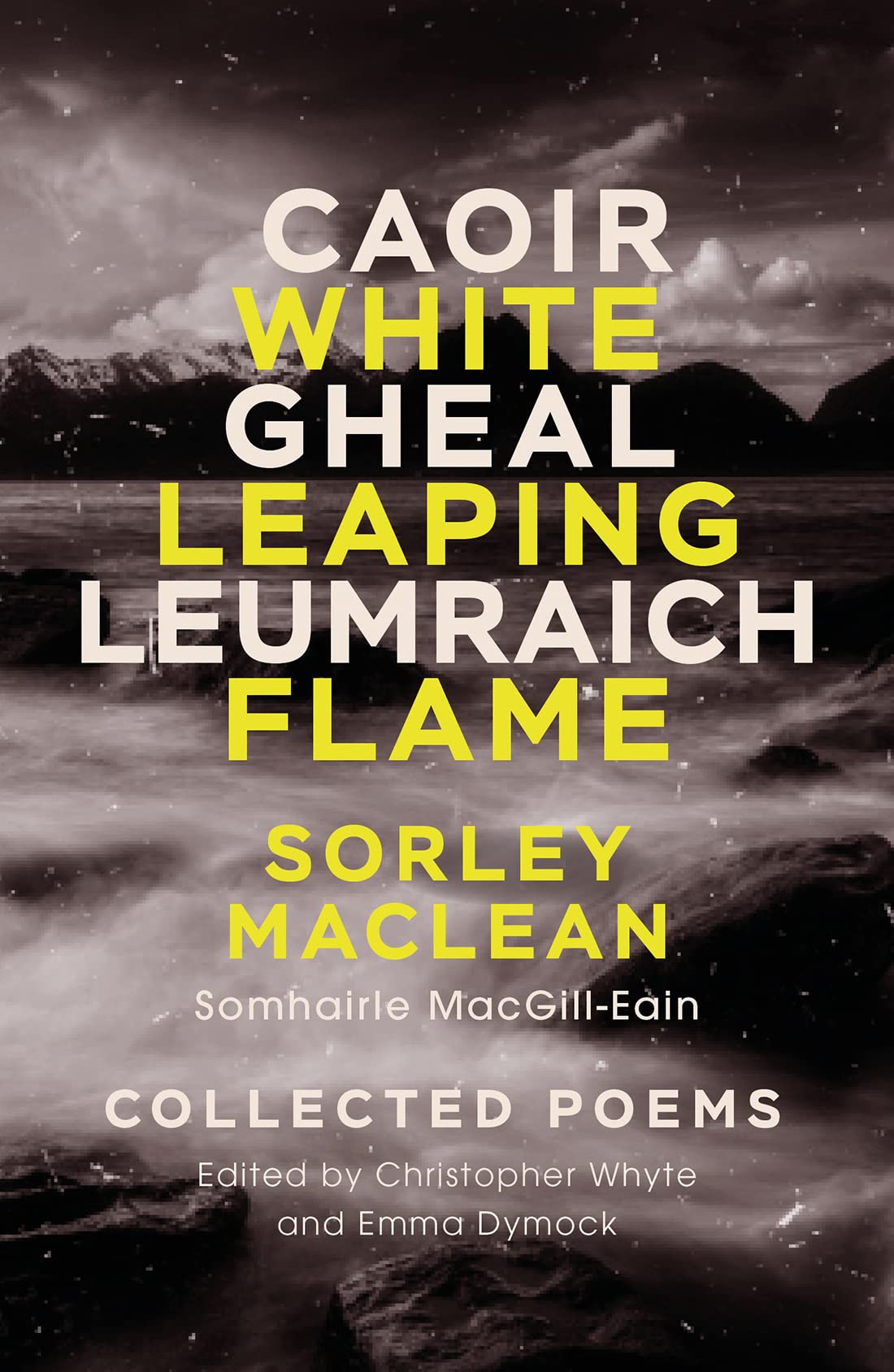 Sorley MacLean: Collected Poems: Caoir Gheal Leumraich / White Leaping Flame