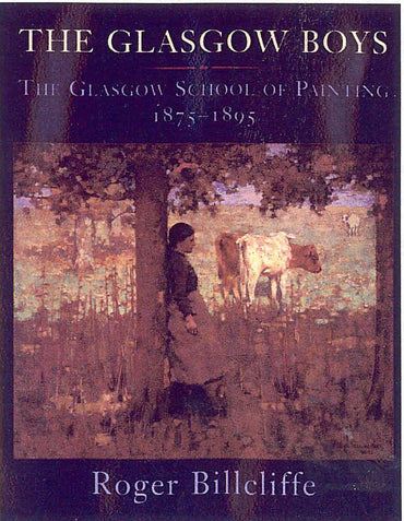 Glasgow Boys: The Glasgow School of Painting 1875-1895