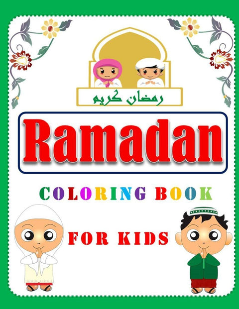 Ramadan Coloring Book For Kids: Islamic Coloring book for kids To Celebrate The Holy Month of Ramadan,Nice gift for your