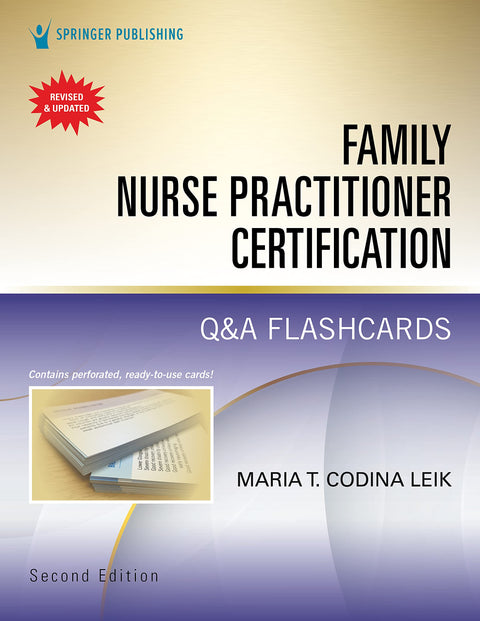 Family Nurse Practitioner Certification Q&A Flashcards, Second Edition – Includes 750 Exam-Style Q&A Flashcards to Help Nurse Practitioners Prepare fo