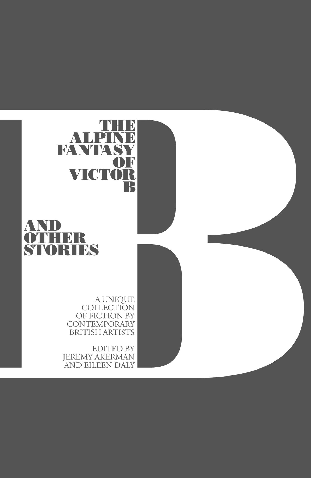 The Alpine Fantasy of Victor B: and Other Stories